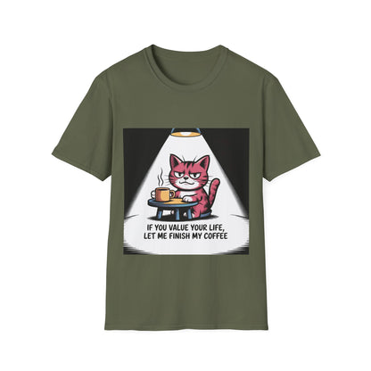 Cat Coffee T-Shirt — “If You Value Your Life, Let Me Finish My Coffee” Funny Cat Tee
