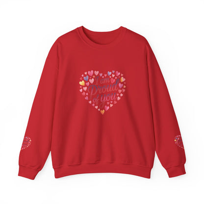 Crewneck Sweatshirt with embroidery  — "I Am Proud of You" Heart Design | Encouragement Gift for Friends & Family