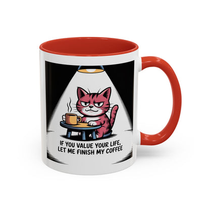 Coffee Mug — "If You Value Your Life, Let Me Finish My Coffee" Cat Accent Mug