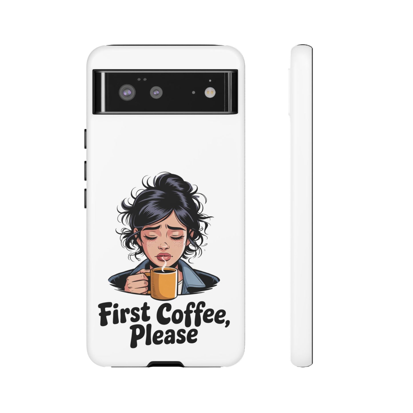 Google-Handyhülle – „Erstmal Kaffee, bitte“: Niedliches Design für eine verschlafene Frau am Morgen