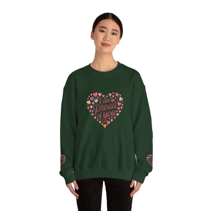 Crewneck Sweatshirt with embroidery  — "I Am Proud of You" Heart Design | Encouragement Gift for Friends & Family