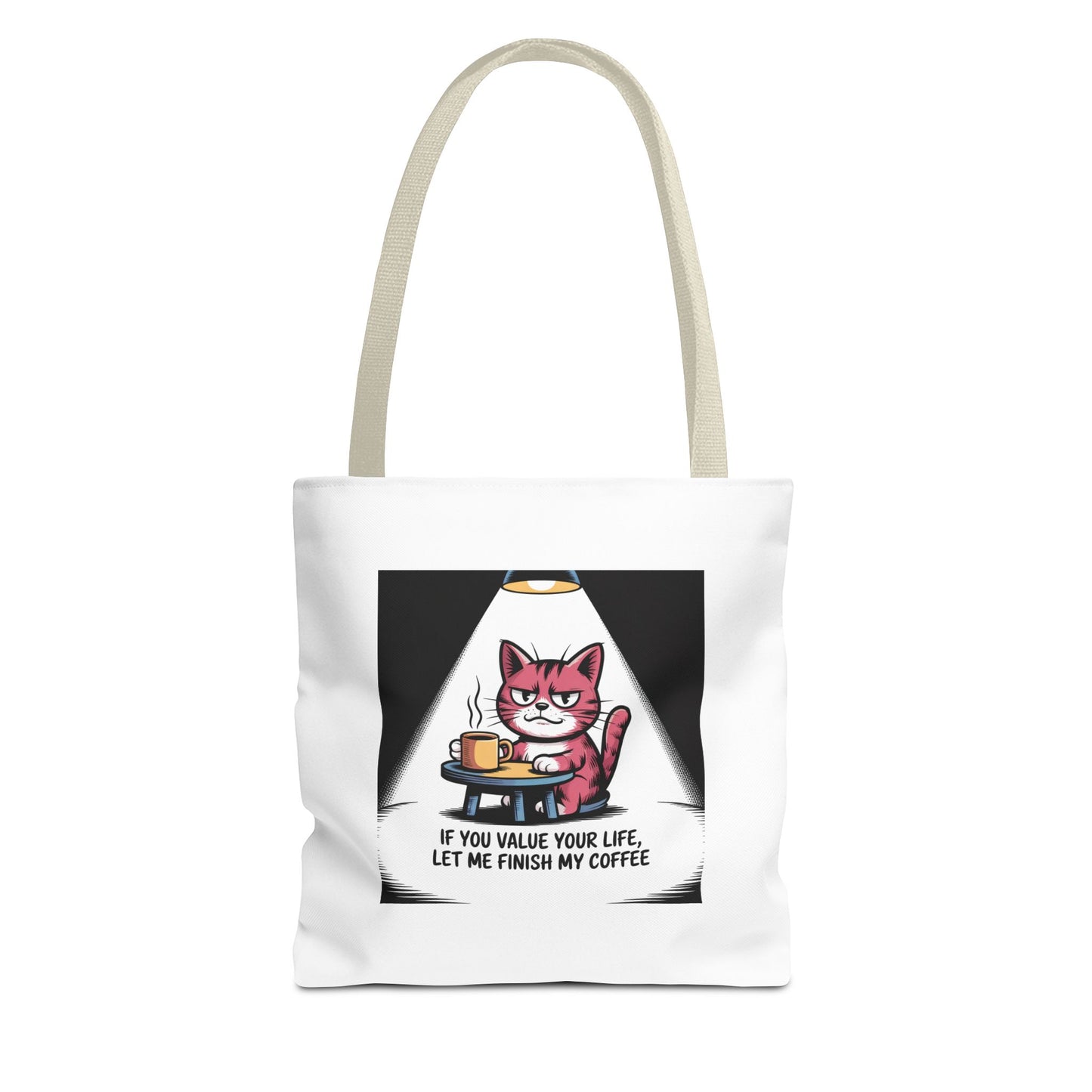 Coffee Cat Tote Bag — “If You Value Your Life, Let Me Finish My Coffee” Funny Cat Lover Tote