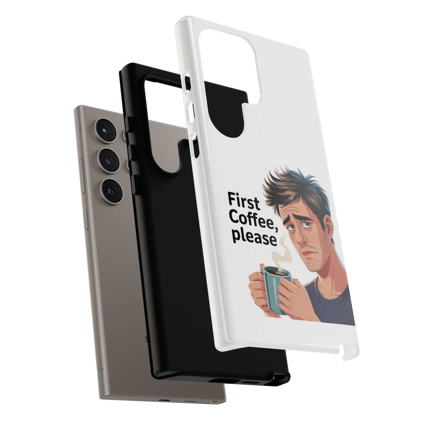 Samsung Phone Case – “First Coffee, Please” Funny Coffee Lover Protective Case