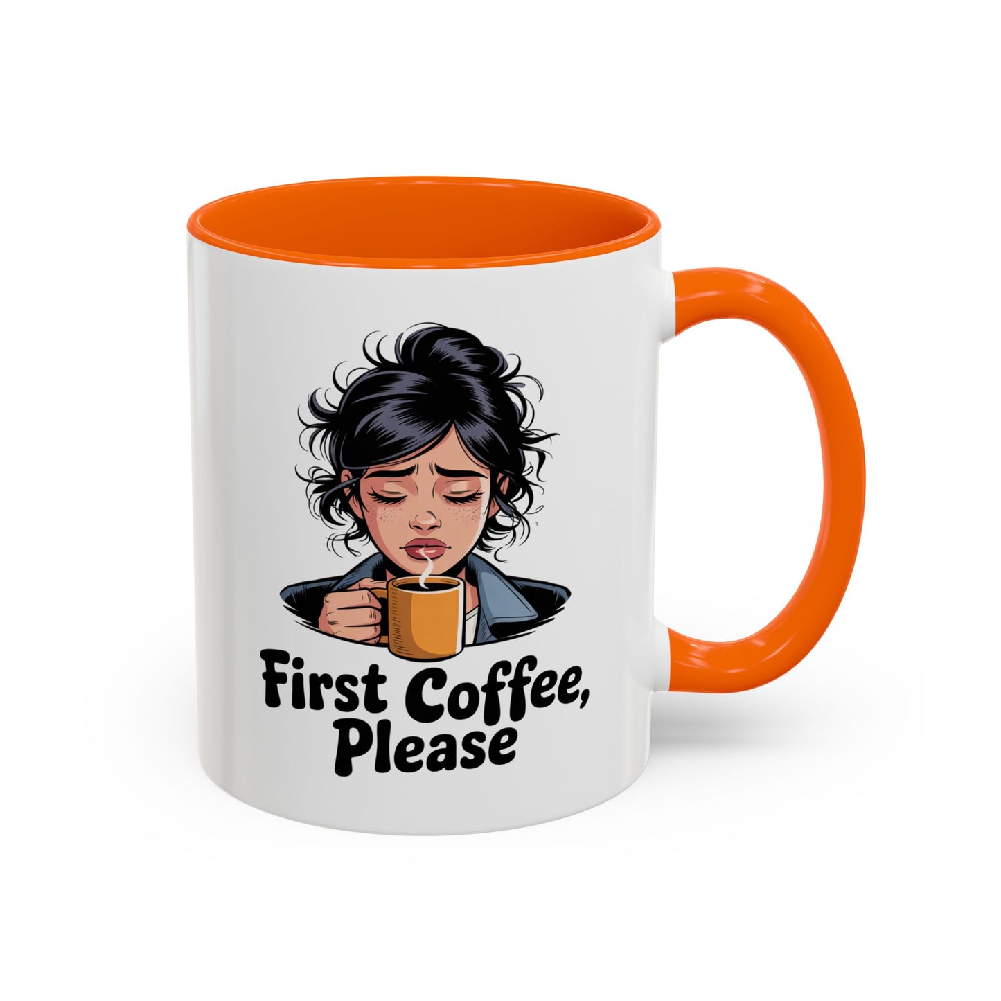 First Coffee, Please Accent Coffee Mug — Funny Morning Coffee Mug for Tired Adults