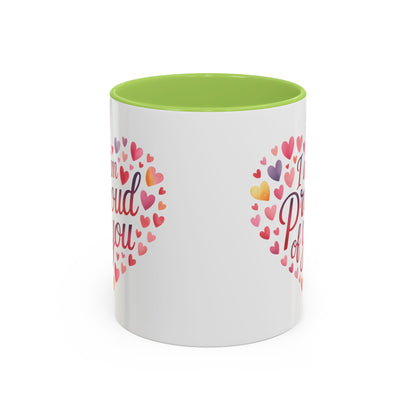 Accent Coffee Mug — "I Am Proud of You" Heart Design | Encouragement Gift for Graduation, Promotion, or Support