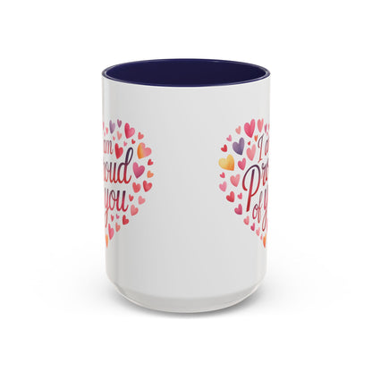 Accent Coffee Mug — "I Am Proud of You" Heart Design | Encouragement Gift for Graduation, Promotion, or Support