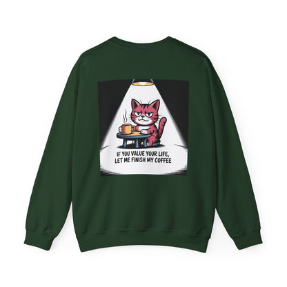 Coffee Cat Sweatshirt — "If You Value Your Life, Let Me Finish My Coffee" Cozy Crewneck