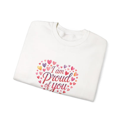 Crewneck Sweatshirt with embroidery  — "I Am Proud of You" Heart Design | Encouragement Gift for Friends & Family