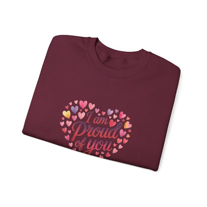 Crewneck Sweatshirt with embroidery  — "I Am Proud of You" Heart Design | Encouragement Gift for Friends & Family