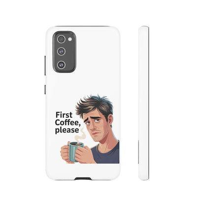 Samsung Phone Case – “First Coffee, Please” Funny Coffee Lover Protective Case