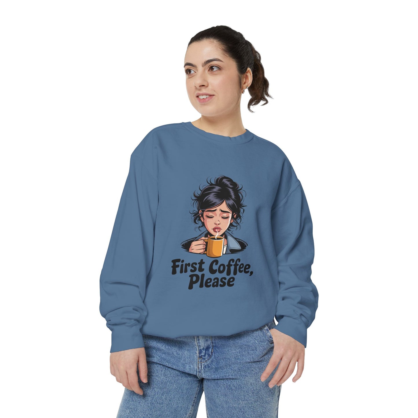Coffee Sweatshirt — "First Coffee, Please" Cozy Graphic Pullover