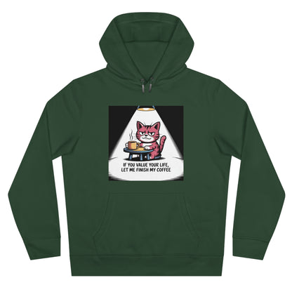 Cat Coffee Hoodie — "If You Value Your Life, Let Me Finish My Coffee"