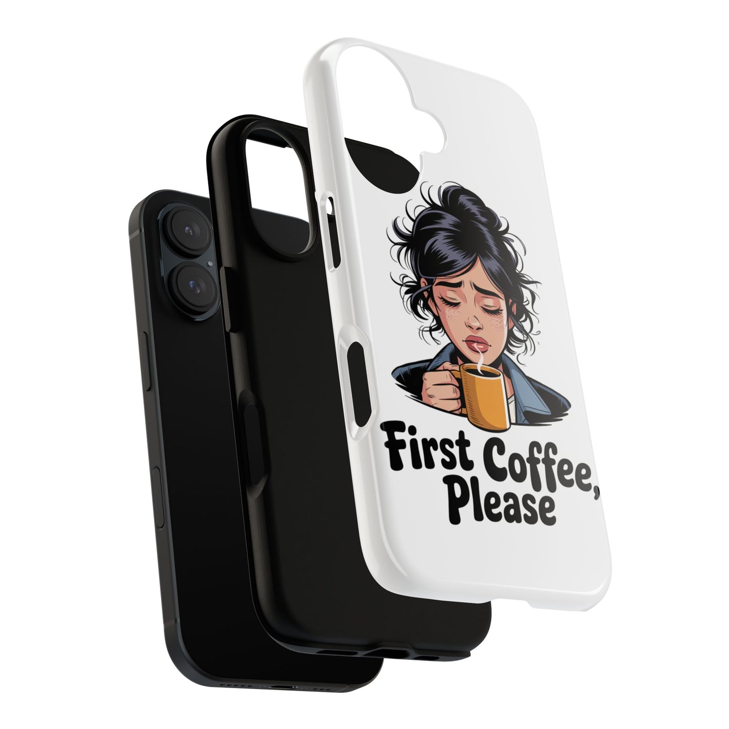 iPhone Phone Case — "First Coffee, Please" Woman Holding Mug, Funny Morning Coffee Gift