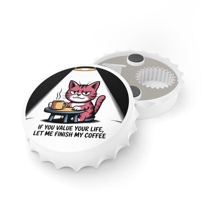 Flaschenöffner – Lustiges Kaffeekatzen-Design „Wenn dir dein Leben lieb ist, lass mich meinen Kaffee austrinken“