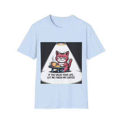 Cat Coffee T-Shirt — “If You Value Your Life, Let Me Finish My Coffee” Funny Cat Tee