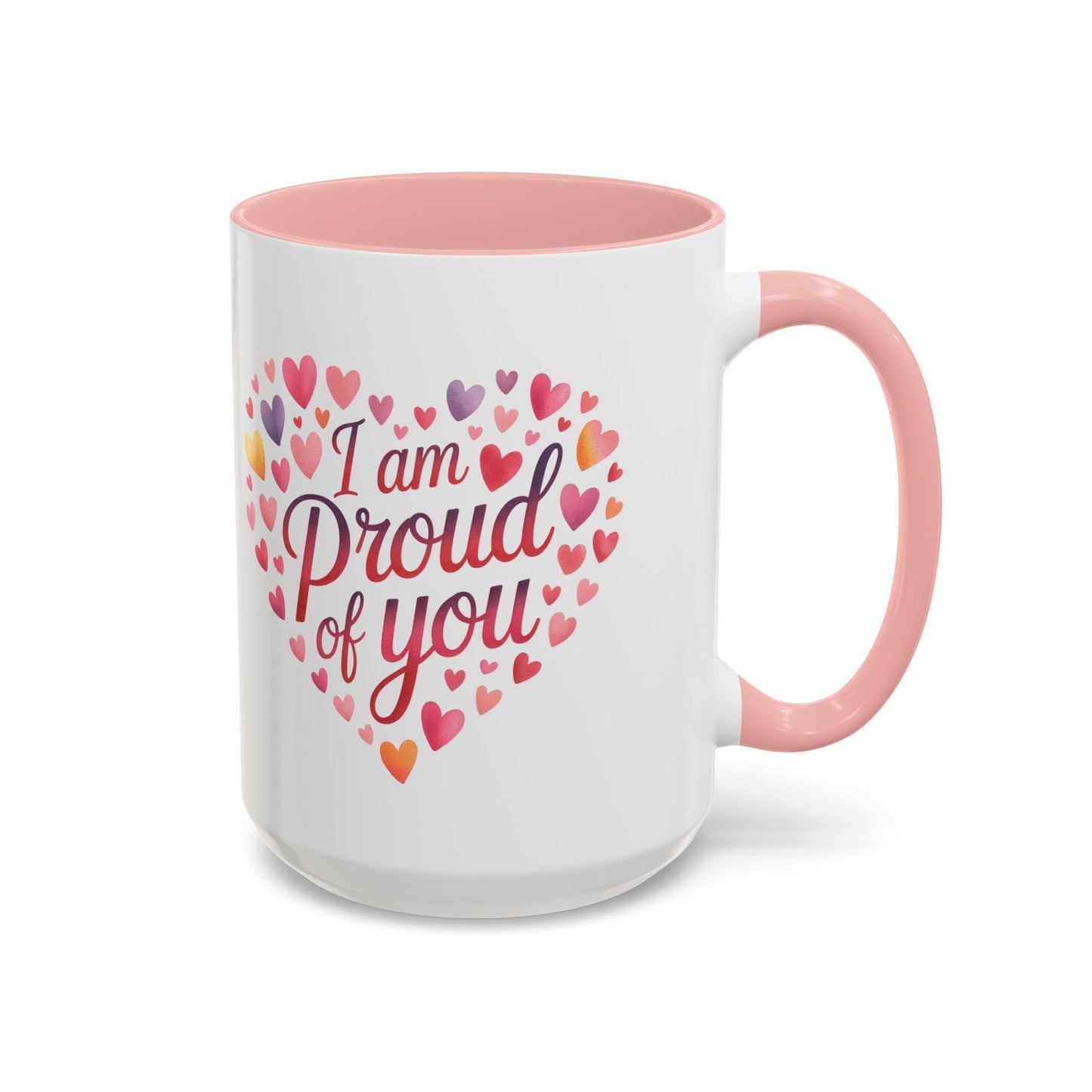 Accent Coffee Mug — "I Am Proud of You" Heart Design | Encouragement Gift for Graduation, Promotion, or Support