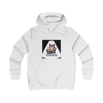 Cat Coffee Hoodie — "If You Value Your Life, Let Me Finish My Coffee"
