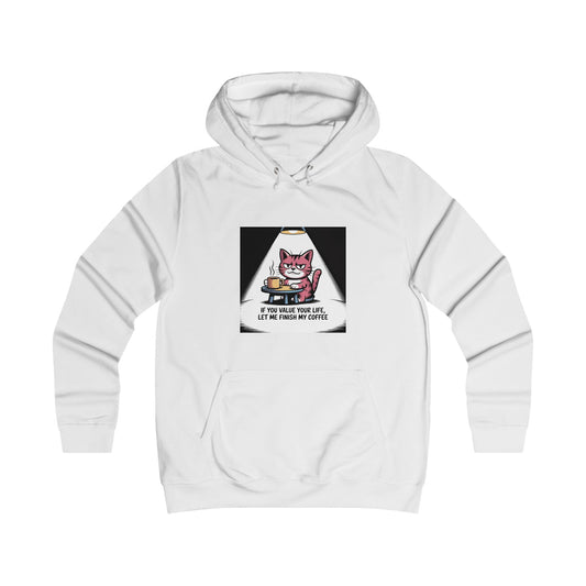 Cat Coffee Hoodie — "If You Value Your Life, Let Me Finish My Coffee"