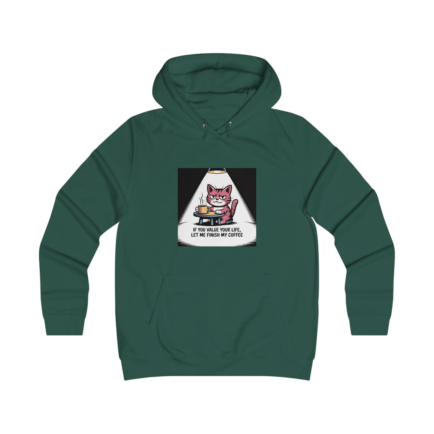 Cat Coffee Hoodie — "If You Value Your Life, Let Me Finish My Coffee"