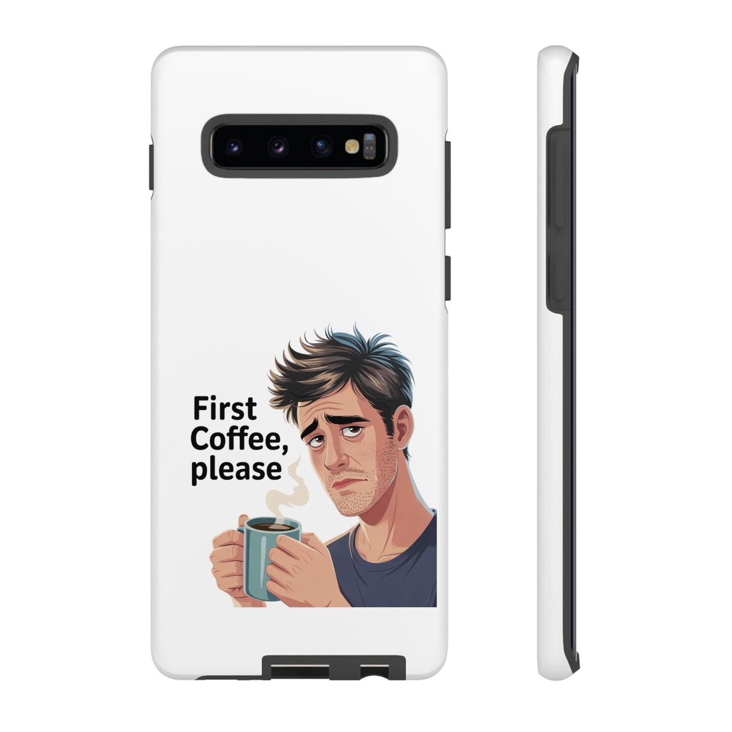 Samsung Phone Case – “First Coffee, Please” Funny Coffee Lover Protective Case