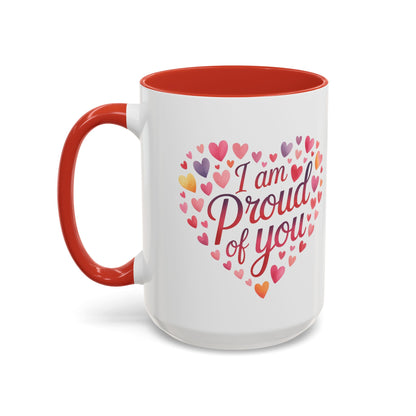 Accent Coffee Mug — "I Am Proud of You" Heart Design | Encouragement Gift for Graduation, Promotion, or Support