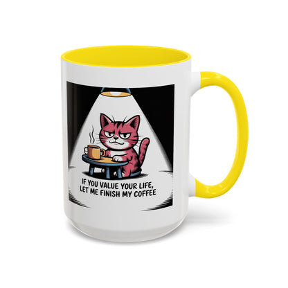 Coffee Cat Mug — "If You Value Your Life, Let Me Finish My Coffee" Accent Coffee Mug
