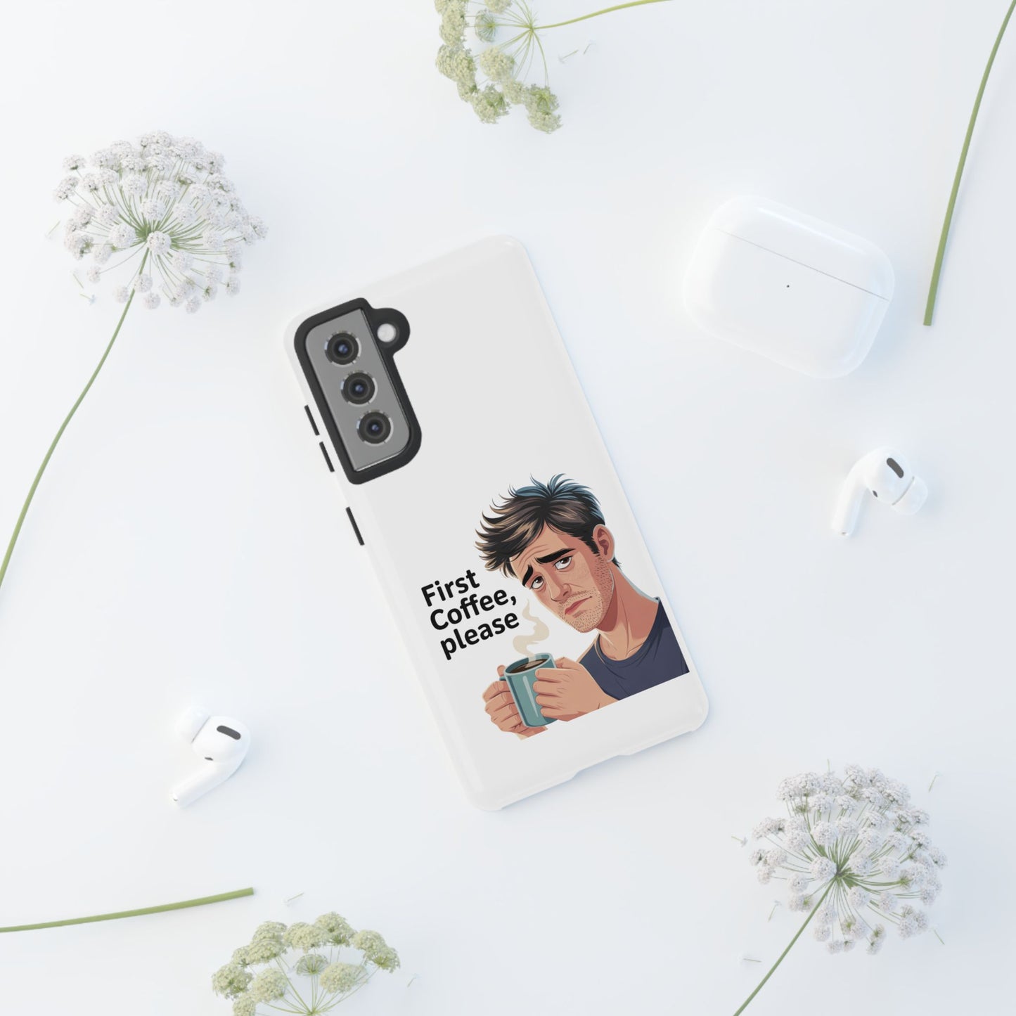 Samsung Phone Case – “First Coffee, Please” Funny Coffee Lover Protective Case