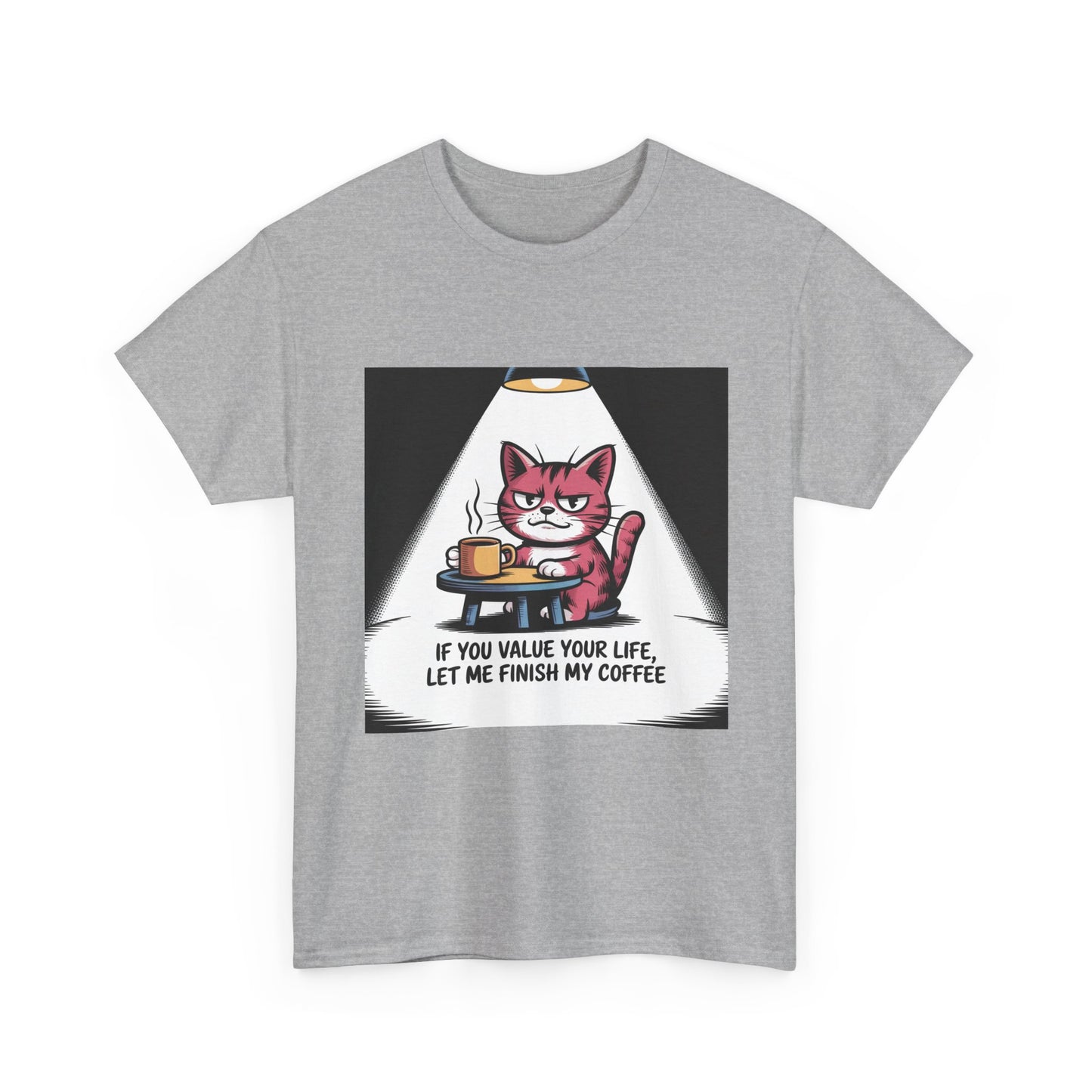 Cat Coffee Tee — “If You Value Your Life, Let Me Finish My Coffee” Funny Cat Shirt