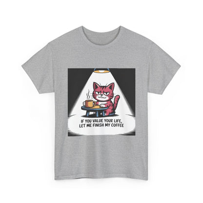 Cat Coffee Tee — “If You Value Your Life, Let Me Finish My Coffee” Funny Cat Shirt