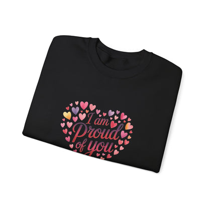 Crewneck Sweatshirt with embroidery  — "I Am Proud of You" Heart Design | Encouragement Gift for Friends & Family