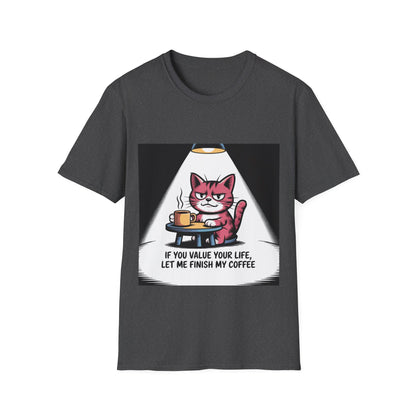 Cat Coffee T-Shirt — “If You Value Your Life, Let Me Finish My Coffee” Funny Cat Tee