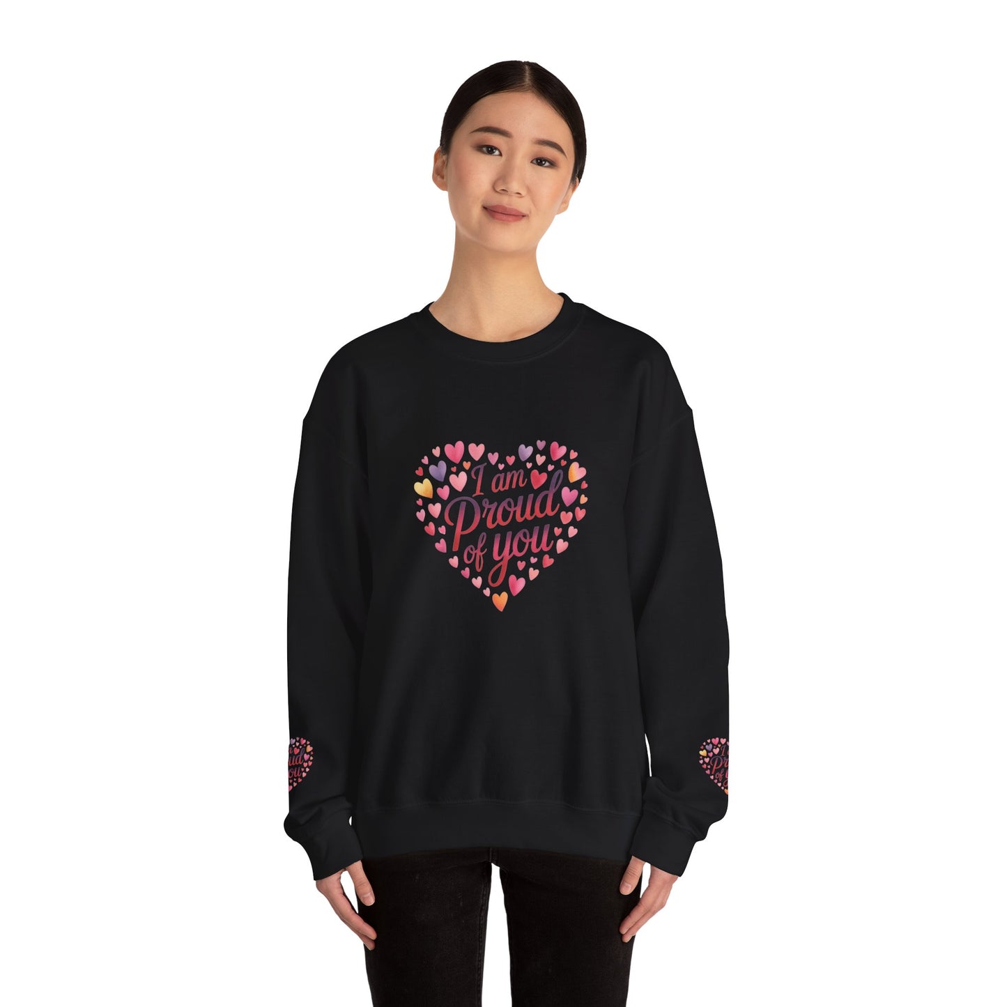 Crewneck Sweatshirt with embroidery  — "I Am Proud of You" Heart Design | Encouragement Gift for Friends & Family