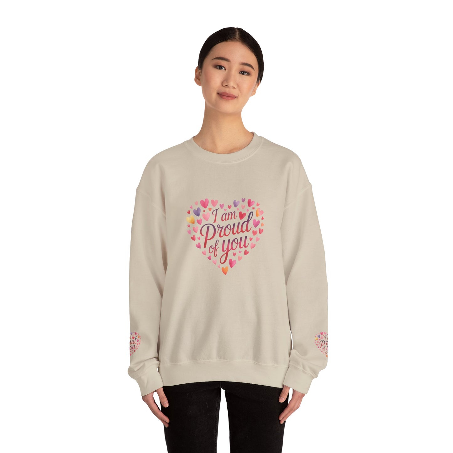 Crewneck Sweatshirt with embroidery  — "I Am Proud of You" Heart Design | Encouragement Gift for Friends & Family