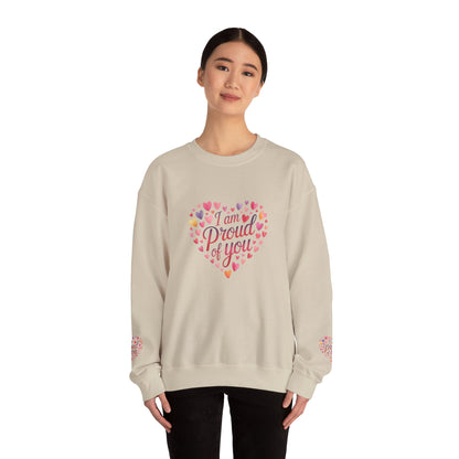 Crewneck Sweatshirt with embroidery  — "I Am Proud of You" Heart Design | Encouragement Gift for Friends & Family
