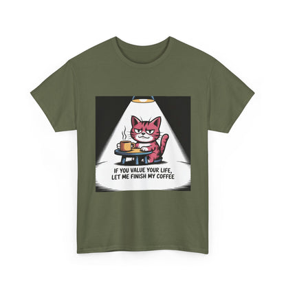Cat Coffee Tee — “If You Value Your Life, Let Me Finish My Coffee” Funny Cat Shirt
