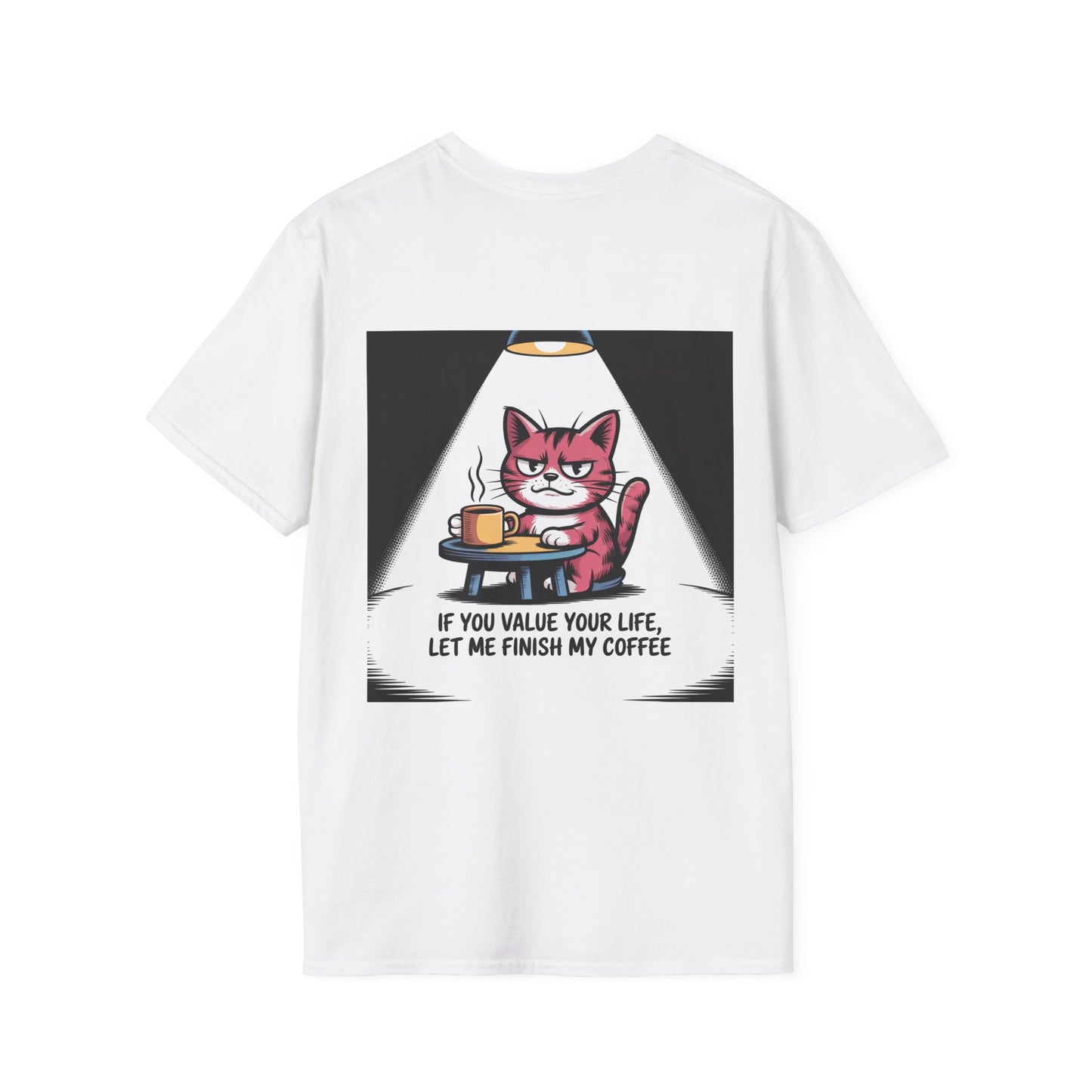 Cat Coffee T-Shirt — “If You Value Your Life, Let Me Finish My Coffee” Funny Cat Tee
