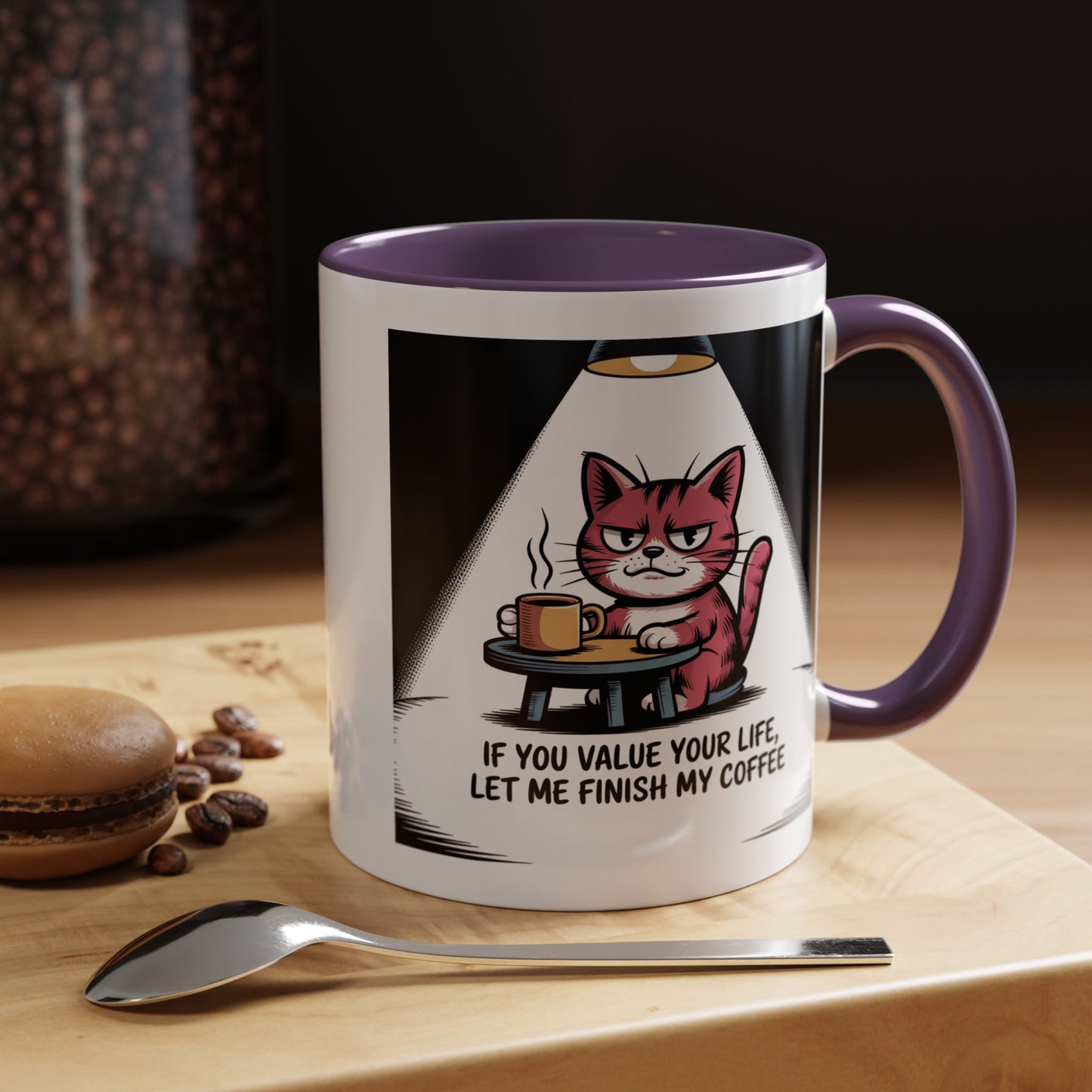 Coffee Mug — "If You Value Your Life, Let Me Finish My Coffee" Cat Accent Mug