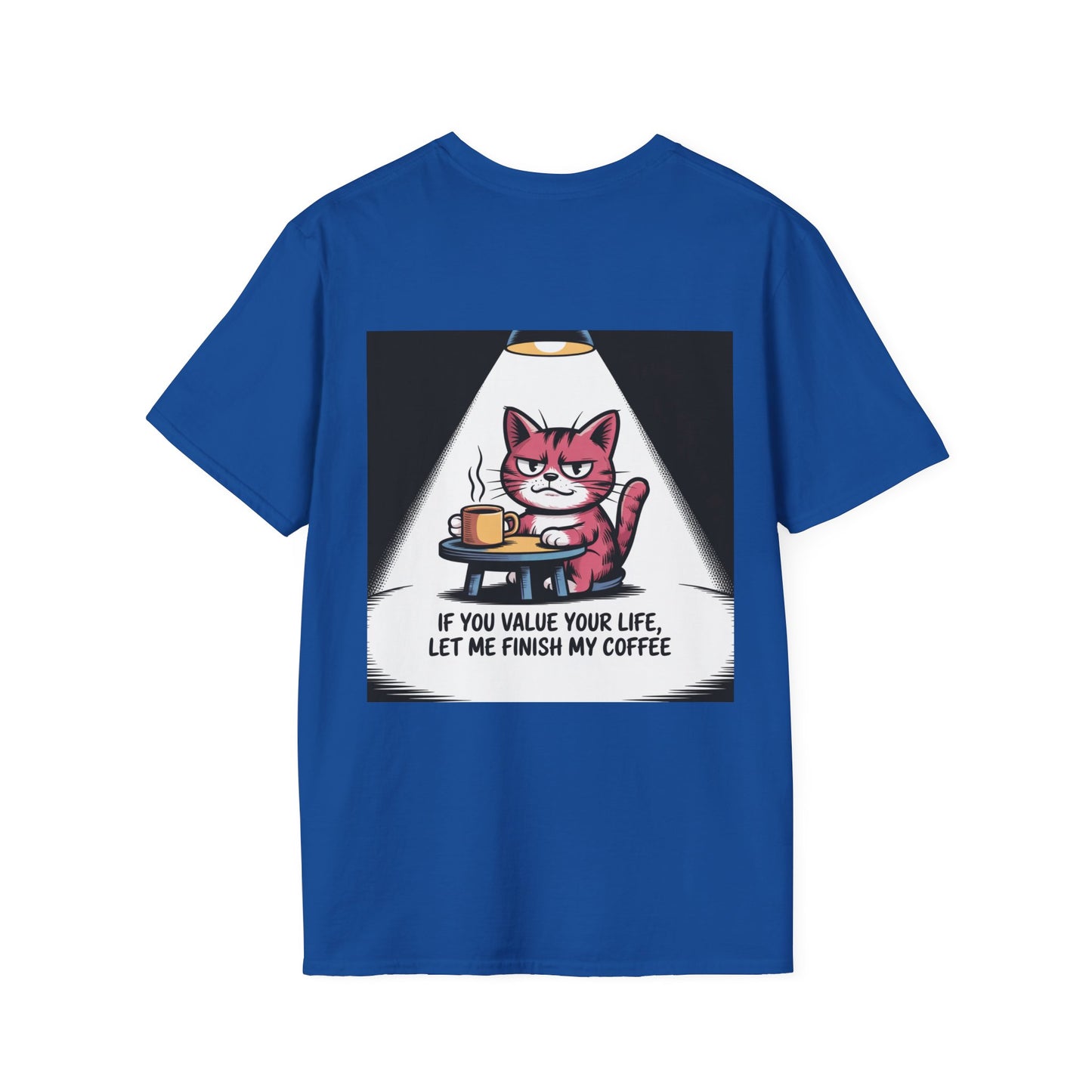 Cat Coffee T-Shirt — “If You Value Your Life, Let Me Finish My Coffee” Funny Cat Tee