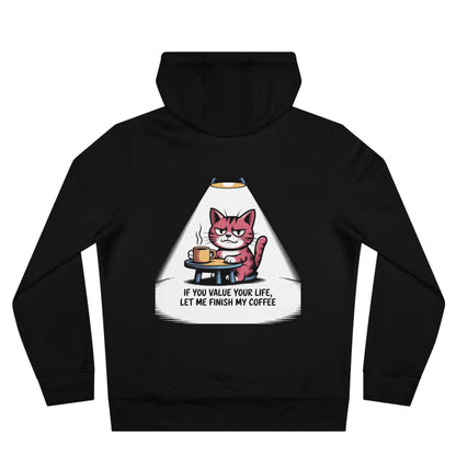Cat Coffee Hoodie — "If You Value Your Life, Let Me Finish My Coffee"