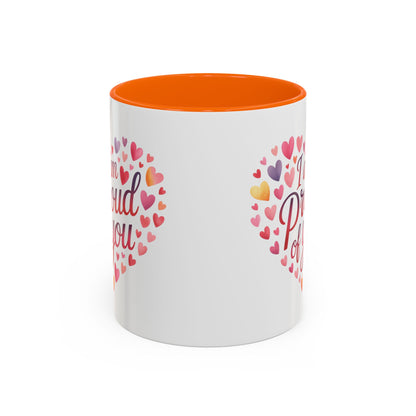 Accent Coffee Mug — "I Am Proud of You" Heart Design | Encouragement Gift for Graduation, Promotion, or Support