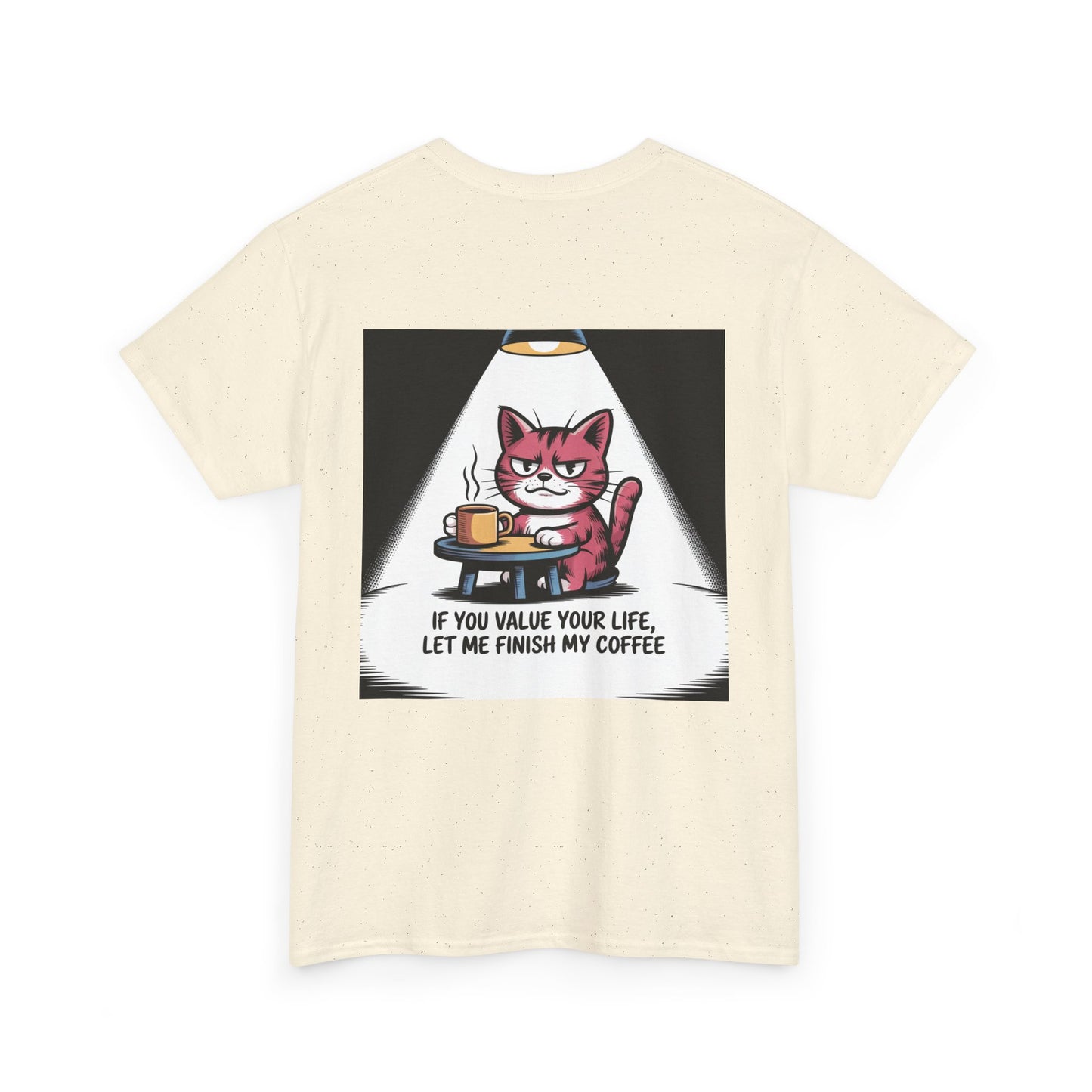 Cat Coffee Tee — “If You Value Your Life, Let Me Finish My Coffee” Funny Cat Shirt