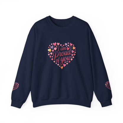 Crewneck Sweatshirt with embroidery  — "I Am Proud of You" Heart Design | Encouragement Gift for Friends & Family