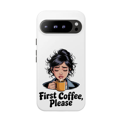 Google-Handyhülle – „Erstmal Kaffee, bitte“: Niedliches Design für eine verschlafene Frau am Morgen