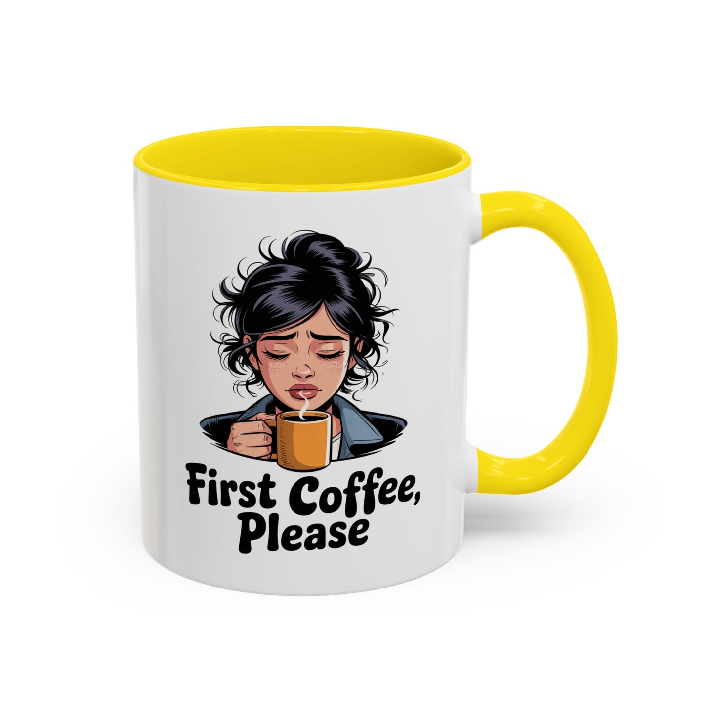 First Coffee, Please Accent Coffee Mug — Funny Morning Coffee Mug for Tired Adults