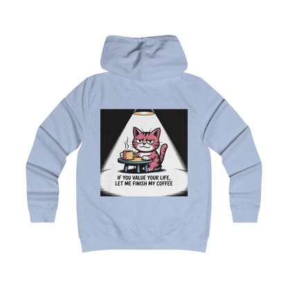 Cat Coffee Hoodie — "If You Value Your Life, Let Me Finish My Coffee"