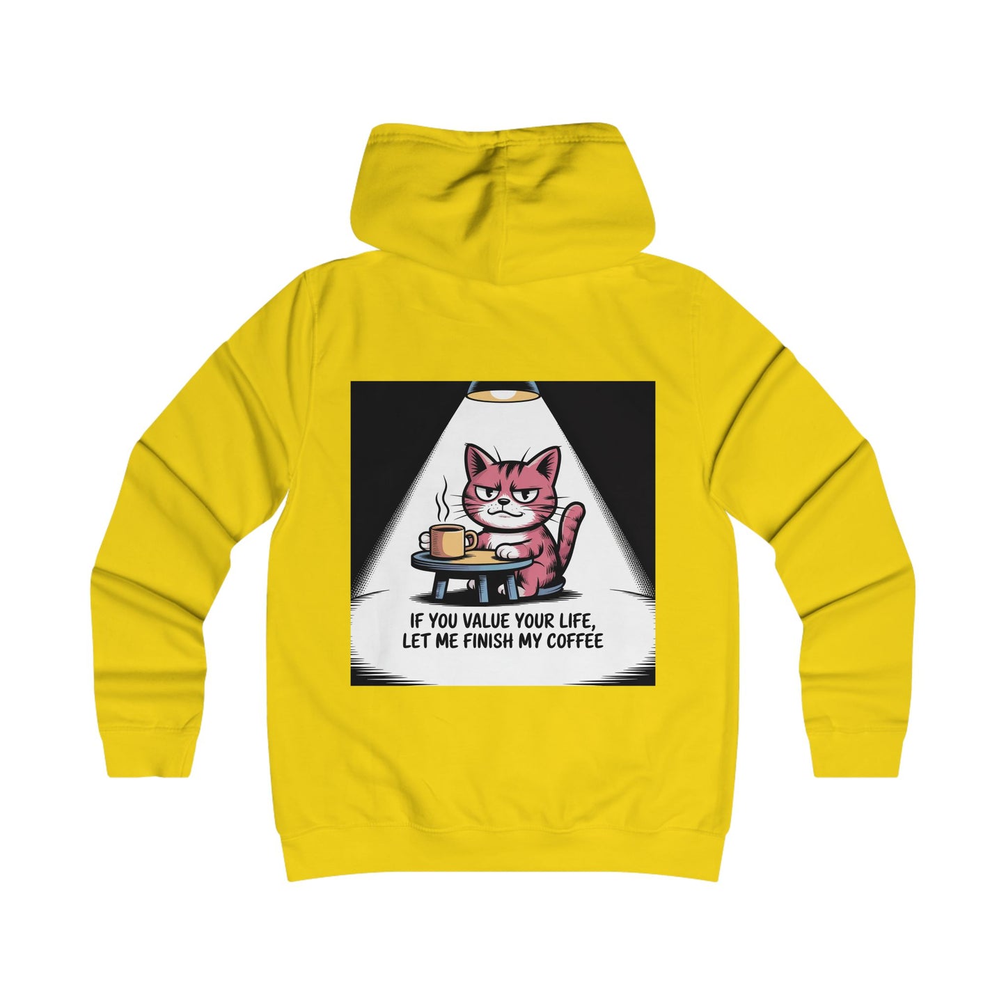 Cat Coffee Hoodie — "If You Value Your Life, Let Me Finish My Coffee"