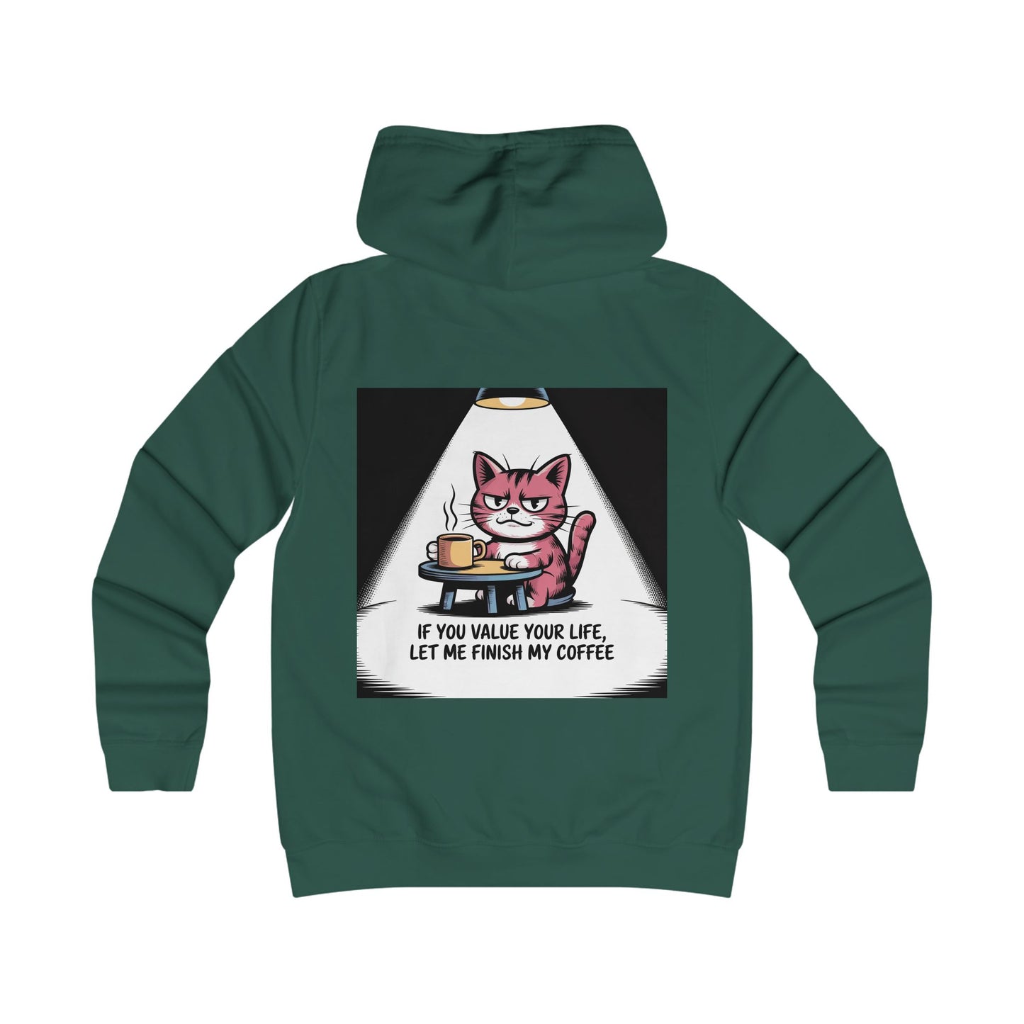 Cat Coffee Hoodie — "If You Value Your Life, Let Me Finish My Coffee"