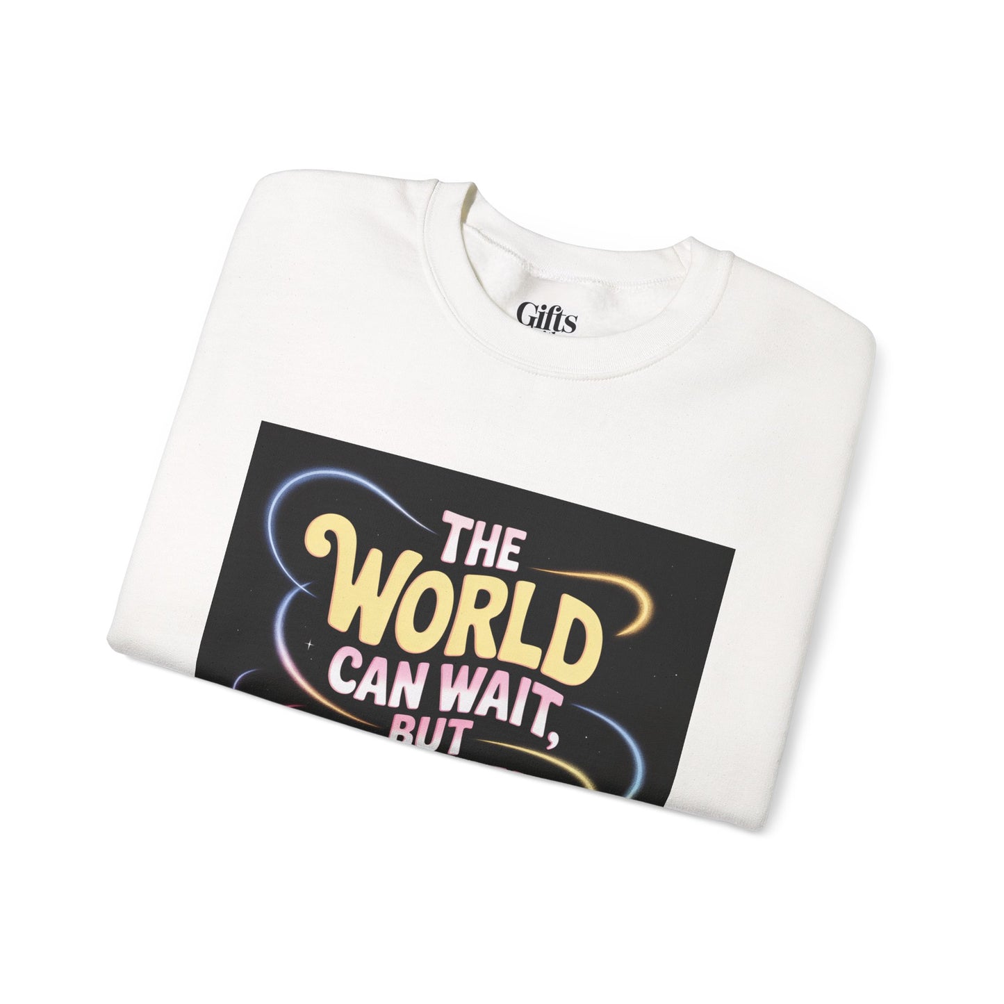 Coffee Lovers Crewneck Sweatshirt — “The World Can Wait, But Coffee Can’t” Graphic