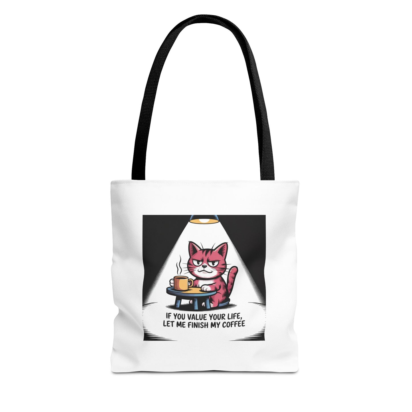 Coffee Cat Tote Bag — “If You Value Your Life, Let Me Finish My Coffee” Funny Cat Lover Tote