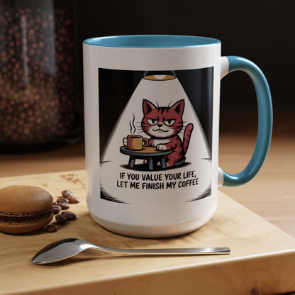 Coffee Cat Mug — "If You Value Your Life, Let Me Finish My Coffee" Accent Coffee Mug